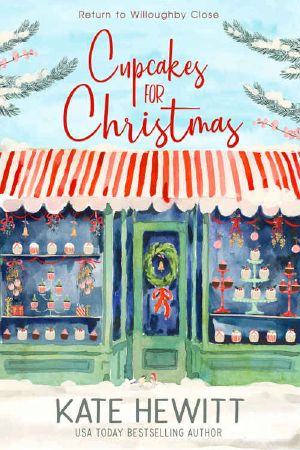 [Return to Willoughby Close 01] • Cupcakes for Christmas · the Most Uplifting and Unmissable Feel Good Love Story of Christmas 2018! (Return to Willoughby Close)